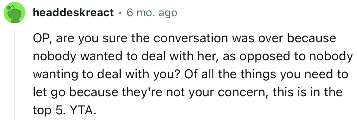 “Of all the things you need to let go because they're not your concern, this is in the top 5. YTA.”