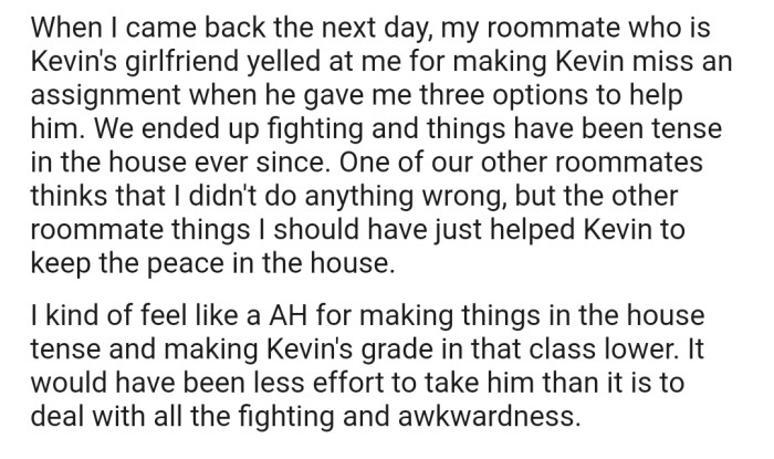 Unfortunately, Kevin missed his quiz, which has negatively affected his grades. OP's roommate is now blaming her for everything