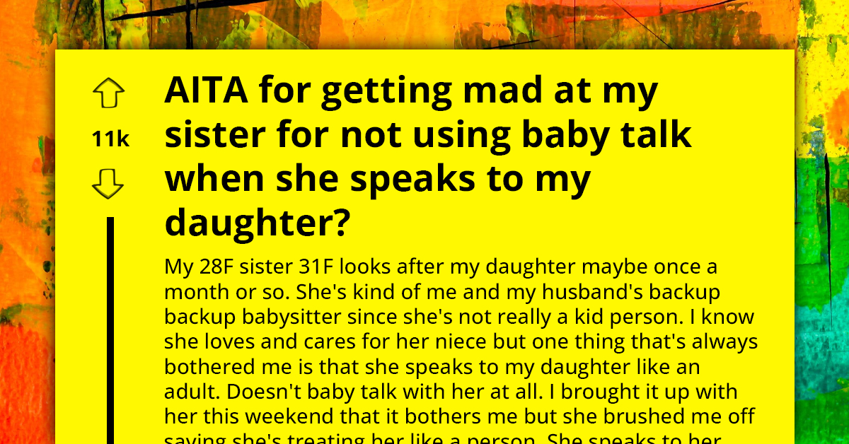 New Mom Is Mad At Her Sister, 'Backup Babysitter,' For Refusing To Use Baby Talk With Her Niece