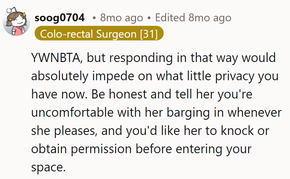 NTA, shock tactics? Not cool. Just ask for a knock before intrusion. It's all about boundaries.