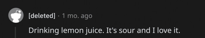 23. Some people do like it when life throws them lemons, and they can make lemonade.