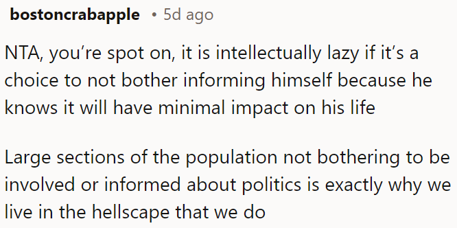 He Doesn't Want to Bother Himself with Politics Because It Has No Impact on His Life