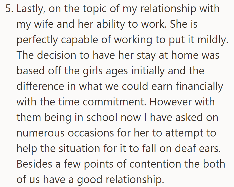 The wife is capable of working but stays home. Requests for financial help are ignored.
