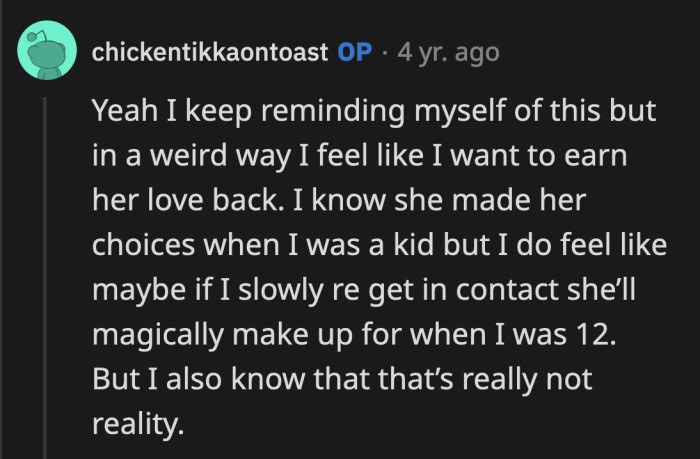 OP's pain is palpable throughout this post. Buying his mom's love and approval won't do him any good.