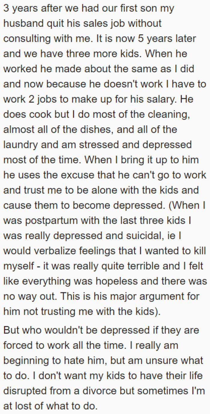 The OP shares that, on top of working two jobs, she has to do most of the household chores. Her husband only cooks.