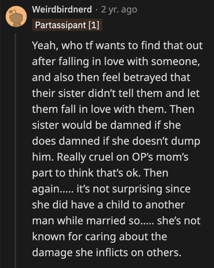 OP's mom is not acting in the best interest of her children, as she is more concerned about concealing her past