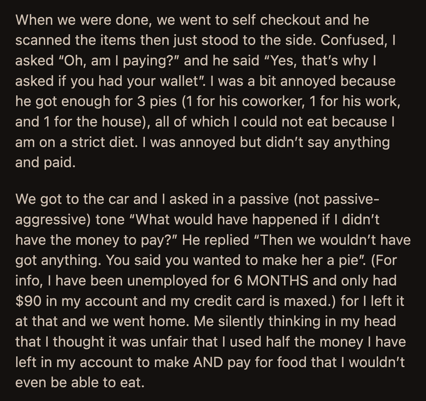 OP thought about how unfair the situation was during their drive home. She felt she shouldn't have to use half of the cash she had left to make food she couldn't even eat.