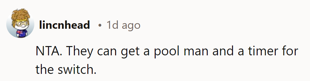They should hire a pool pro and let technology do the daily dip.