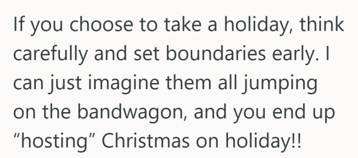Even a holiday away needs firm lines, because some families will follow you straight into your getaway.