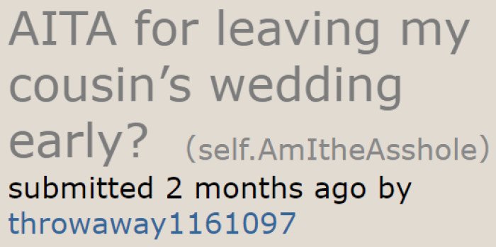 The OP Wonders if She Was Wrong for Leaving Her Cousin's Wedding Early.