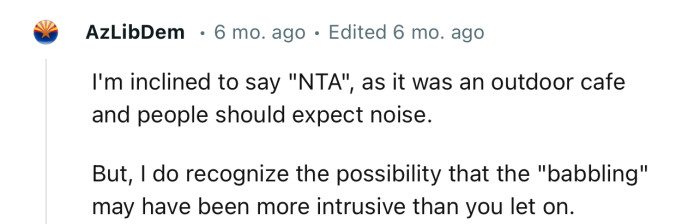 “I do recognize the possibility that the ‘babbling’ may have been more intrusive than you let on.”