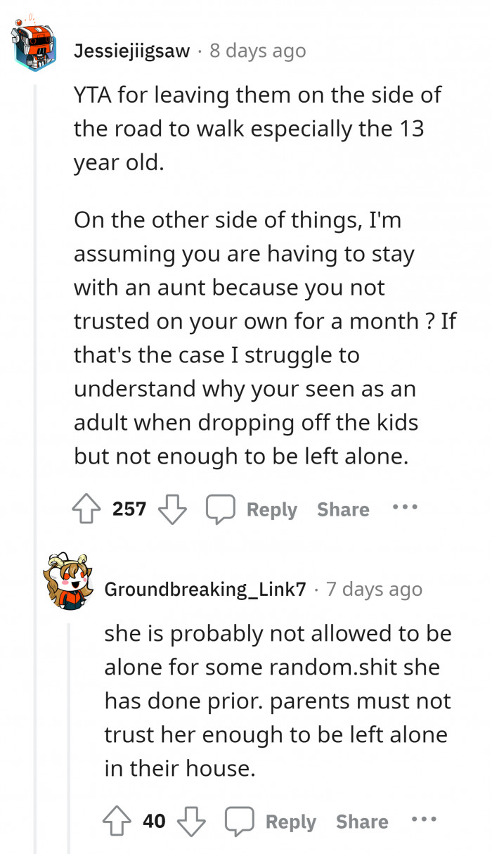 I sense some bratty attitude regarding why she can't be left alone.