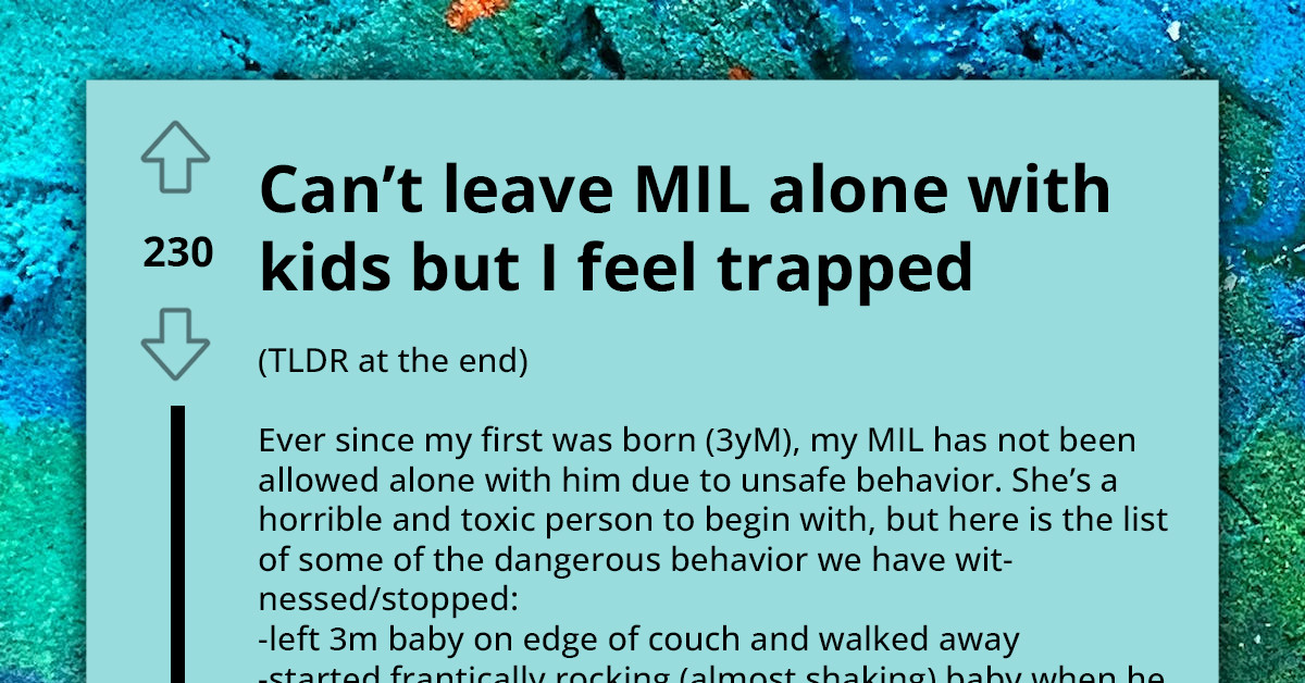 Woman Refuses To Let Her Kids Be Alone With Mother-In-Law Because Of Unsafe Behavior