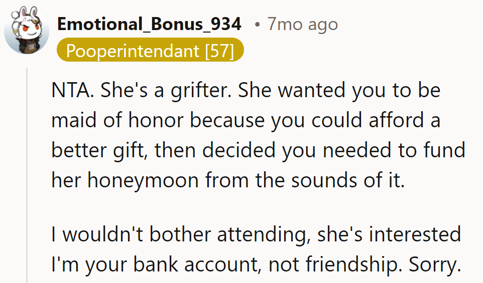 NTA. Skip the wedding; she's after your account, not your friendship.