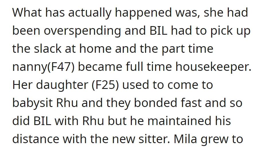 Overspending led her brother-in-law to take on more; a part-time nanny became full-time.