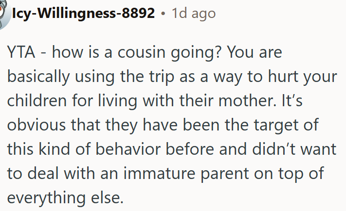 OP seems to be using the trip as a way to punish the kids for choosing to live with their mother.