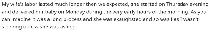 His wife went into labor, and it lasted a long time, but it happened to coincide with the weekend of his mother's birthday.