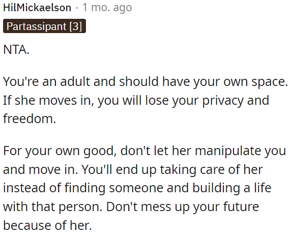 OP should resist her mother's manipulation to avoid sacrificing her future and the chance to build a life with someone else.