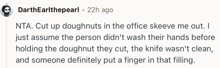 “NTA. Cut up doughnuts in the office skeeve me out.”