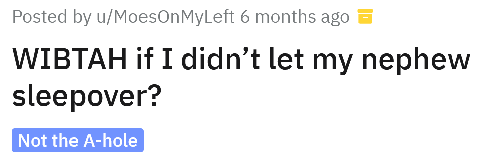 The Redditor asked if she would be an a**hole if she didn't let her nephew sleep over at her house.