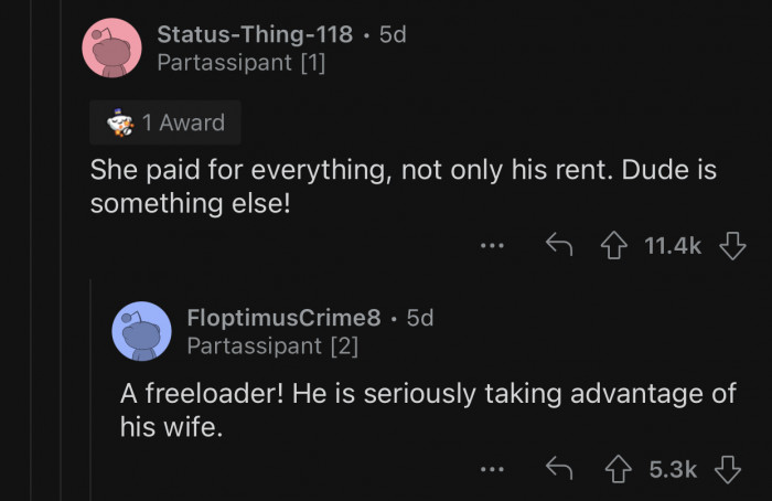 OP is an ungrateful freeloader.