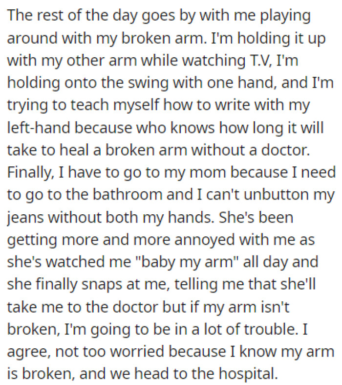After OP spent the entire day without using her arm, the mom finally snapped and took her to the hospital