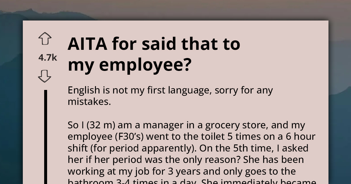 Manager Faces Heavy Backlash After Reprimanding Female Employee For Taking “Too Many” Bathroom Breaks During Her Period