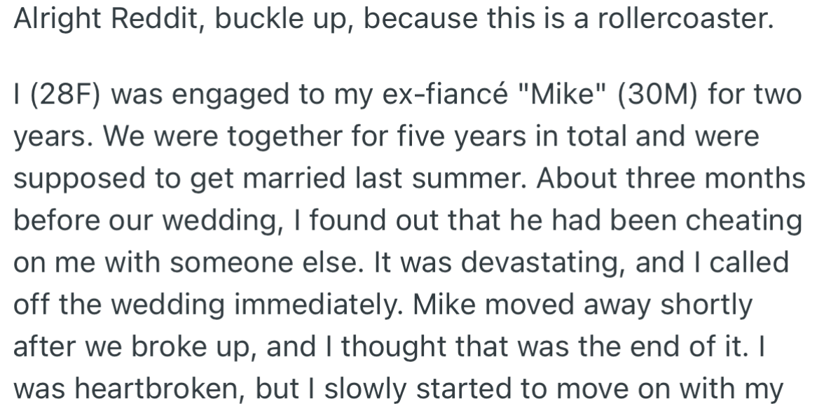 A few months before her wedding, OP broke off her engagement to Mike due to his infidelity, and he moved away after that.
