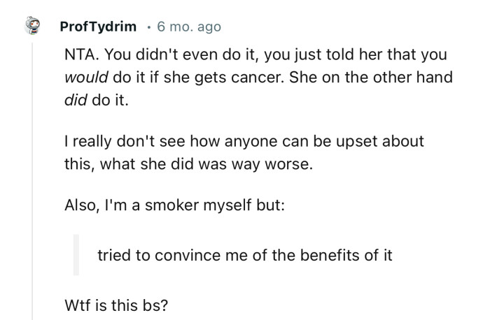 “NTA. You didn't even do it; you just told her that you would do it if she gets cancer.”