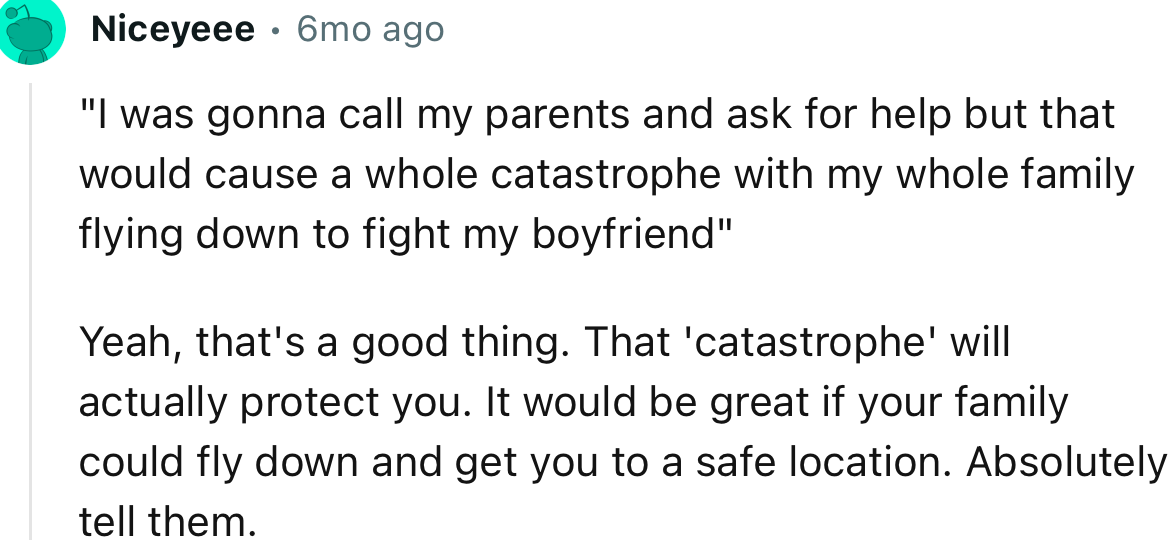 “It would be great if your family could fly down and get you to a safe location. Absolutely tell them.”