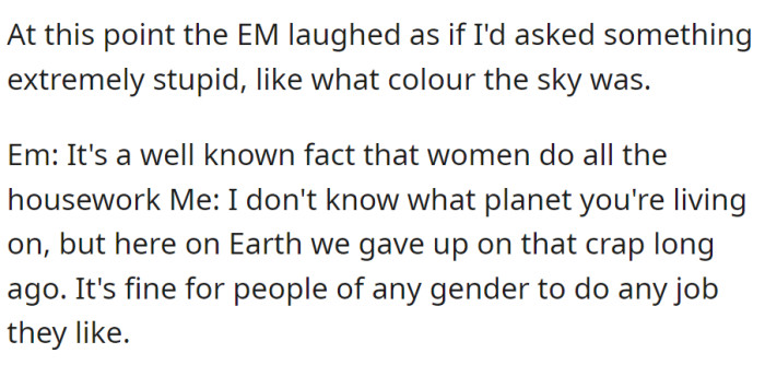 EM laughs and claims women do all the housework. OP disagrees, stating any gender can do any job they like.