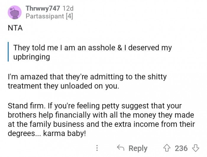 10. They must have thought you'd repay the money they spent on raising you.