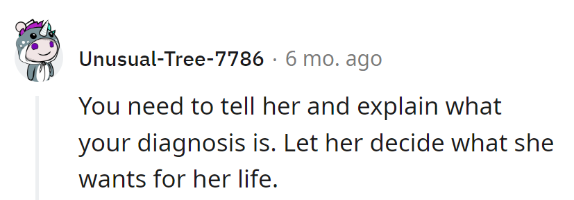 Diagnosis delivered, the ball's in her court. Life, her call.