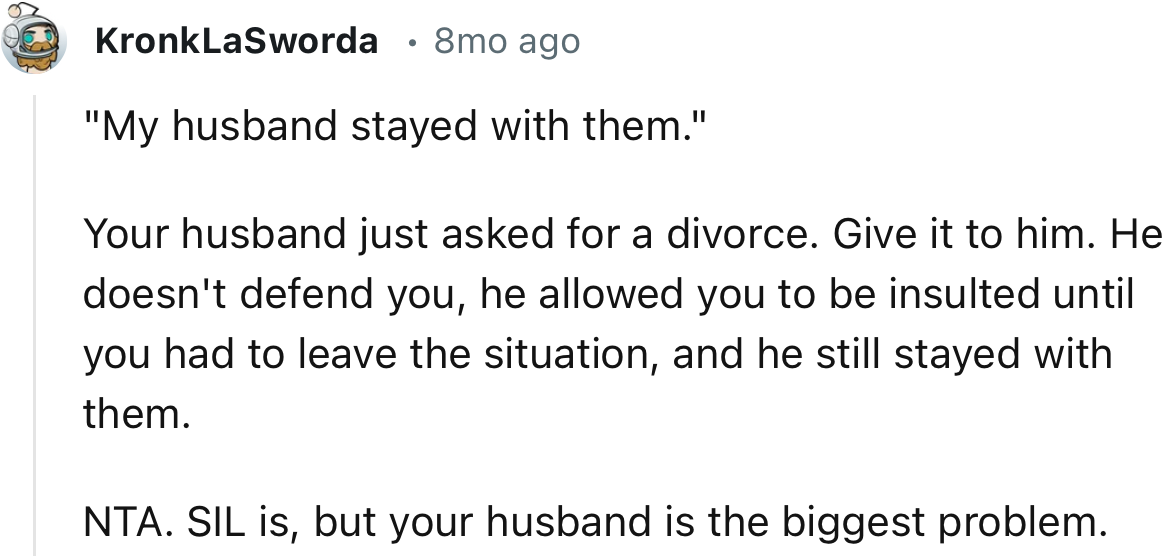 “He Doesn't Defend You; He Allowed You to Be Insulted Until You Had to Leave the Situation.”