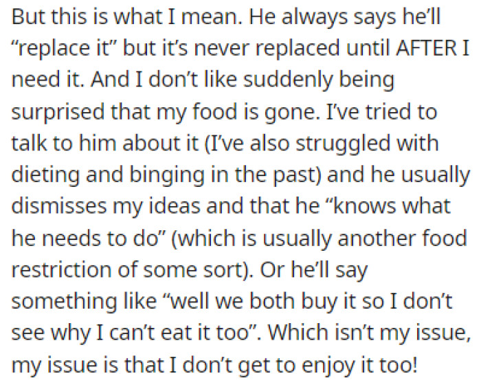 He always promises to replace the food, but it's always after OP needs it