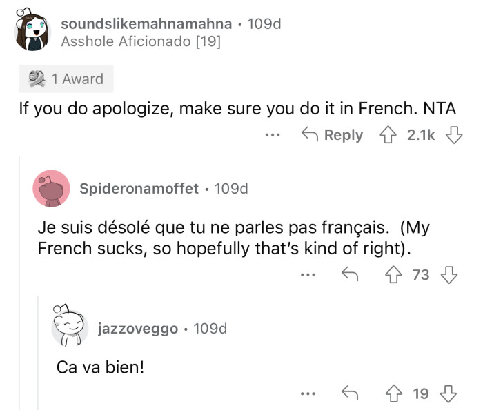 Maybe that would make her curious and drive her to learn some French.