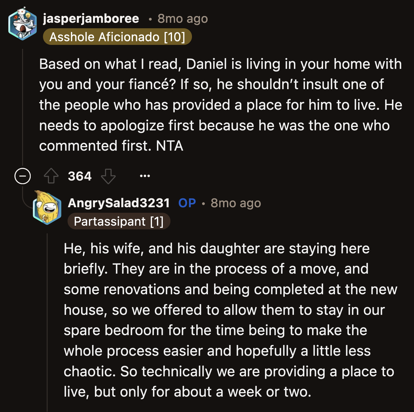 Besides, OP and Jake were doing him and his family a favor. Why would he insult them in the home they temporarily opened up to him?