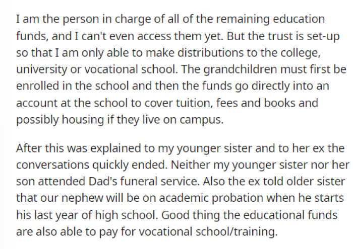 OP then tells us a bit about their sister and what the issue might be with her asking about the money and not necessarily caring about the person they just lost.