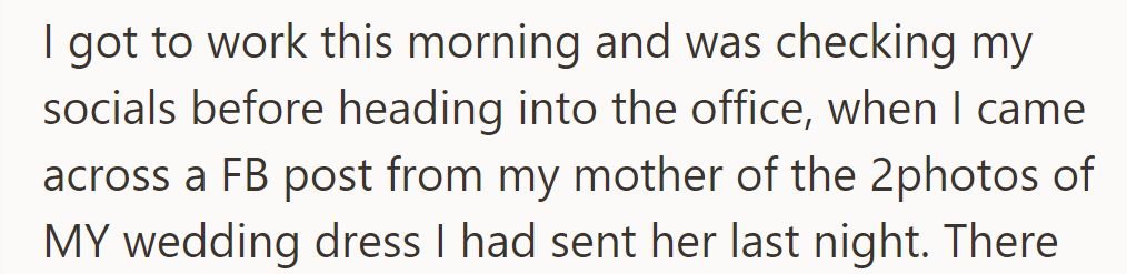 This morning, she found a Facebook post from her mother with the two wedding dress photos she sent last night.