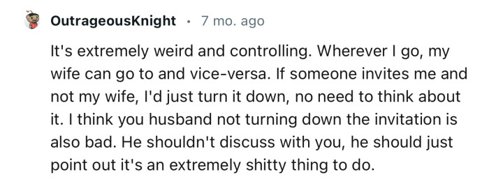 “If someone invites me and not my wife, I'd just turn it down.”