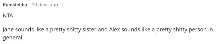 Everyone pretty much agrees that Jane and Alex were both wrong, and it's a terrible thing that they did.