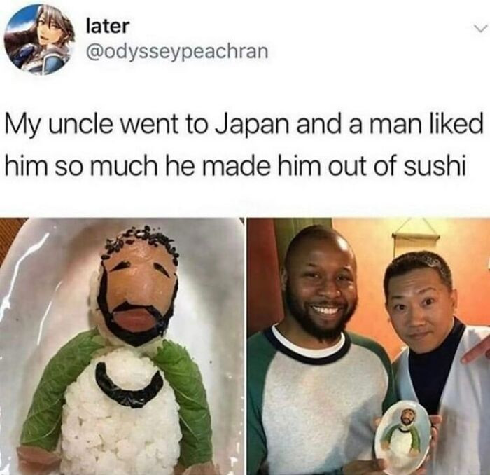 33. Definitely better than making sushi out of him...