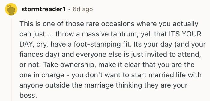 “You don't want to start married life with anyone outside the marriage thinking they are your boss.”