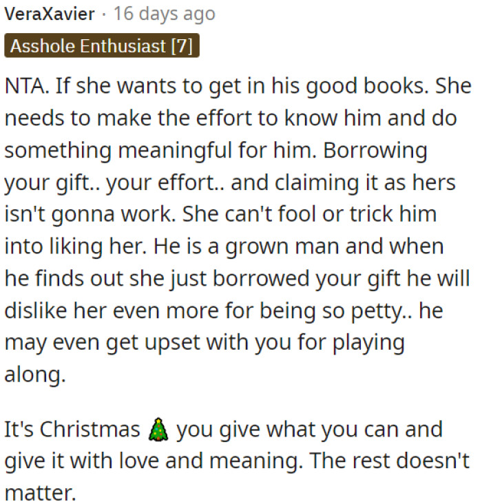 It's not right for her to borrow someone else's gift and claim it as her own to gain favor.