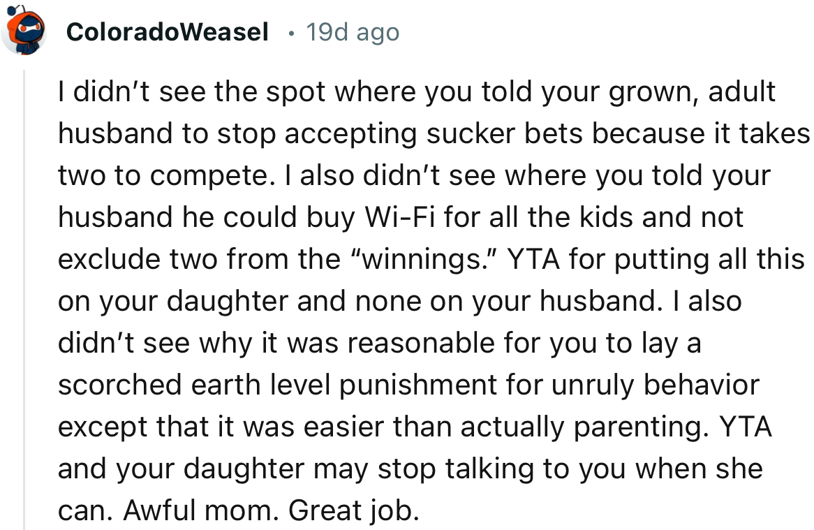 “I didn’t see the spot where you told your grown, adult husband to stop accepting sucker bets because it takes two to compete.”
