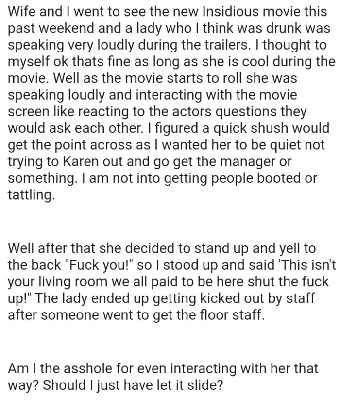 As the movie starts to roll, she was speaking loudly and interacting with the movie screen