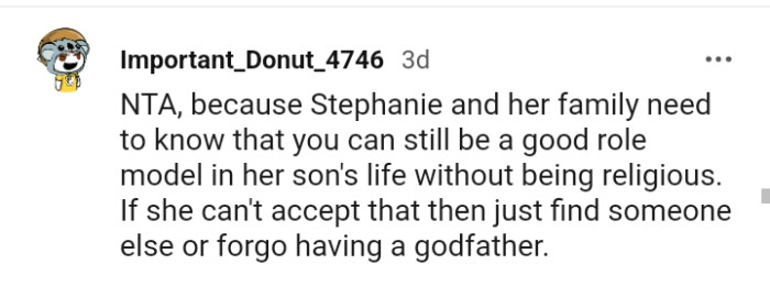 She should find someone else or forgo having a godfather