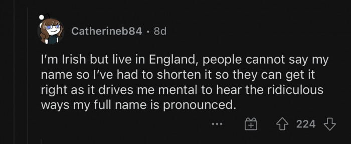 Irish people sometimes have to deal with the same problem.