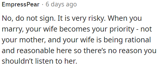 His wife should be his priority, and she's being rational, so he should listen to her.