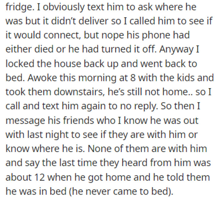 OP woke up the morning after and he still didn't come home